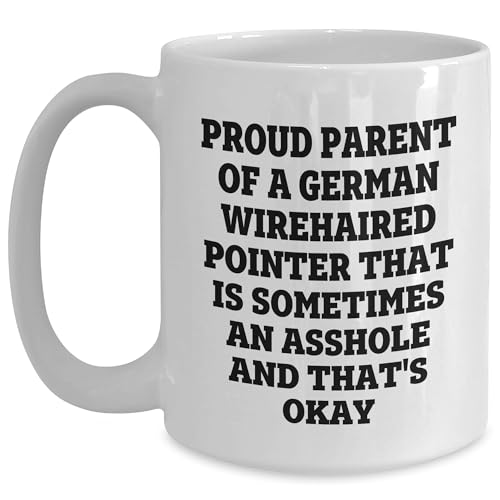 German Wirehaired Pointer Dog Lover Gifts from Friends, Gifts for German Wirehaired Pointer Dog Owner Birthday Unique, Proud Parent Quote White Coffee Mug, Asshole Okay, Funny