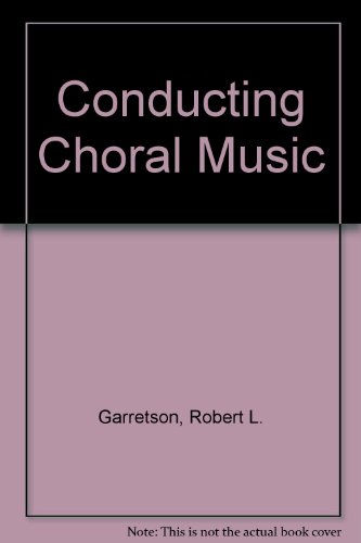 Conducting Choral Music 5ED 0131672975 Book Cover