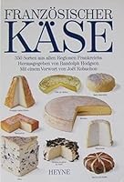 Französischer Käse: 350 Sorten Aus Allen Regionen Frankreichs 3453128869 Book Cover