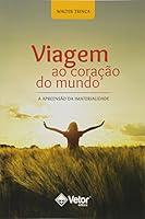 Viagem Ao Coracao Do Mundo 857585741X Book Cover
