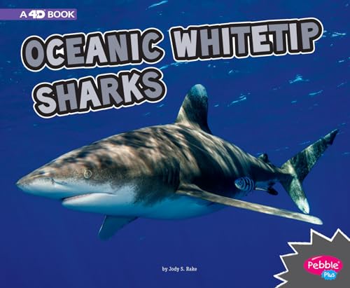 Oceanic Whitetip Sharks: A 4D Book (All About Sharks)