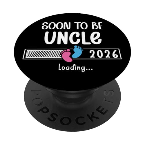 Soon to Be Uncle 2026 Loading New Uncle 1st Time Uncle 2026 PopSockets PopGrip Adhésif
