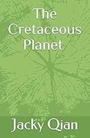 The Cretaceous Planet 1093795387 Book Cover