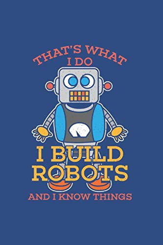 I Build Robots I Know Things: Notebook Compact Expenses 6x9“ 120 Cream Paper (Diary, Notebook,...
