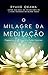 O Milagre da Meditação: Conquiste paz, alegria e poder interior (Portuguese Edition) - Okawa, Ryuho