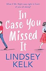 In Case You Missed It: the funny new 2021 romantic comedy from the Sunday Times bestselling author