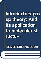 Introductory group theory: And its application to molecular structure B0006BVZ2K Book Cover