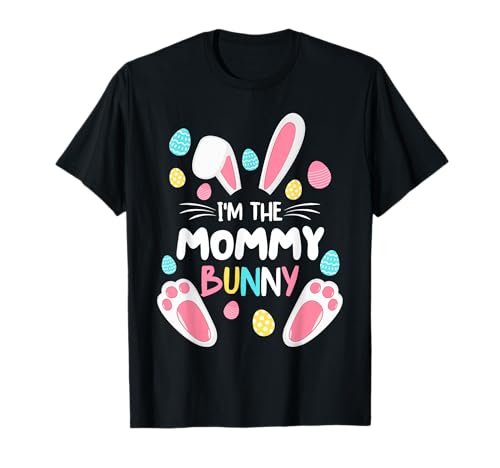 I'm The Mommy Bunny Matching Family Easter Party 2027 T-Shirt