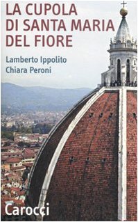 La cupola di Santa Maria del Fiore. Ediz. illustrata La cupola di Santa Maria del Fiore. Ediz. illustrata