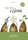 libri x bambini 7 anni  SIAM TUTTI SEMI: Libro che trasmette valori fondamentali