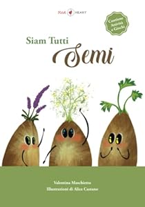 Vedi scheda su Amazon SIAM TUTTI SEMI: Libro che trasmette valori fondamentali
