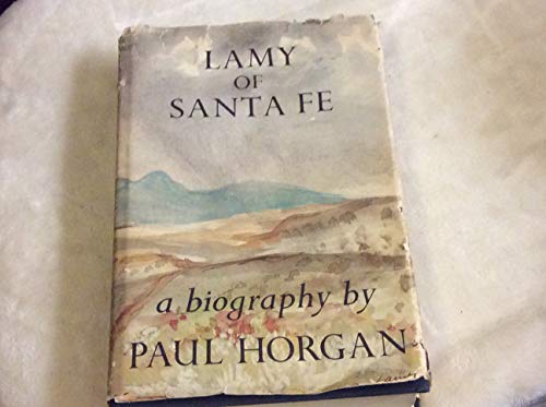 LAMY OF SANTE FE: His Life and Times. [Unknown] B000I9SE6U Book Cover