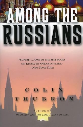 Among the Russians: Vivid and Poetic Travel Writing on a 10,000-Mile Journey Through Late Soviet Culture and History