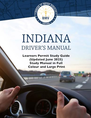 Indiana Drivers Manual Learners Permit Study Guide (Updated June 2025): Study Manual in Full Colour and Large Print