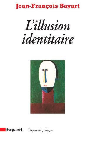 Télécharger L'Illusion identitaire (Espace du politique) livre En ligne