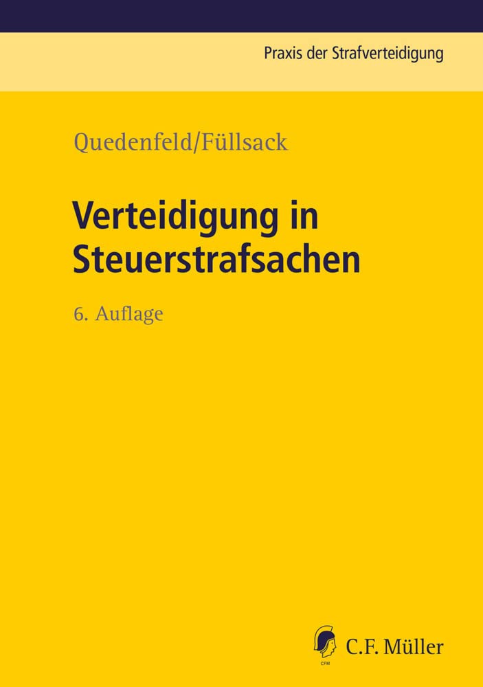 Verteidigung in Steuerstrafsachen (Praxis der Strafverteidigung)