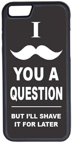 iPhone 6 Case, CellPowerCasesTM I Mustache You a Question [Flex Series] - iPhone 6 (4.7) Black Case [iPhone 6 (4.7) V1 Black]