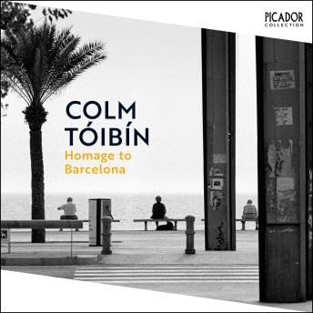 Homage to Barcelona - Colm Tóibín