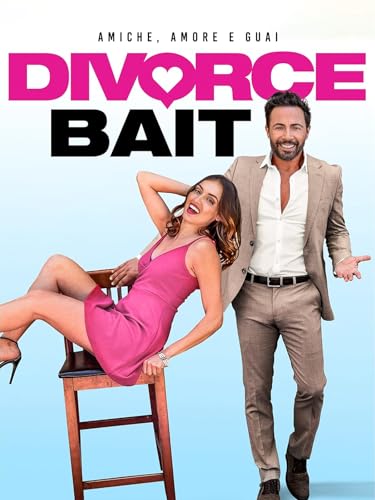 Divorce Bait - Amiche, amore e guai