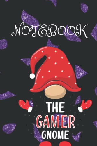 the Gamer Gnome Notebook: Lined Journal, Gnome Notebook & Journal for Women, Men and Kids also adults Gnome Notebook Gift ,Gardeners and gnome lovers will like this funny gnome gift