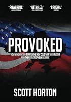Provoked : America's Role in the Russia-Ukraine War 1733647376 Book Cover