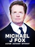 Michael J Fox: Actor Activist Optimist