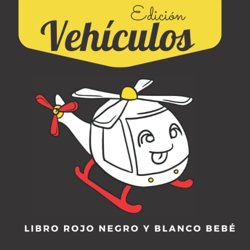 Libro Rojo Negro Y Blanco Bebé Edición Vehículos: Libro De Alto Contraste Con Ilustraciones De Vehículos