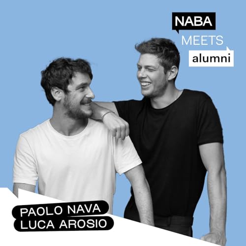 『Dalle aule NABA ai progetti con le grandi icone del design: la storia di Nava + Arosio Studio』のカバーアート