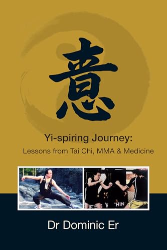 Yi-spiring Journey: Lessons from Tai Chi, MMA & Medicine (English Edition)