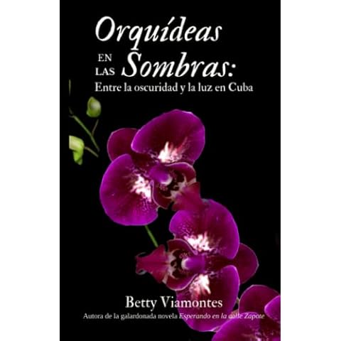 Orquídeas en las sombras: Entre la oscuridad y la luz en Cuba (Spanish Edition) Cover