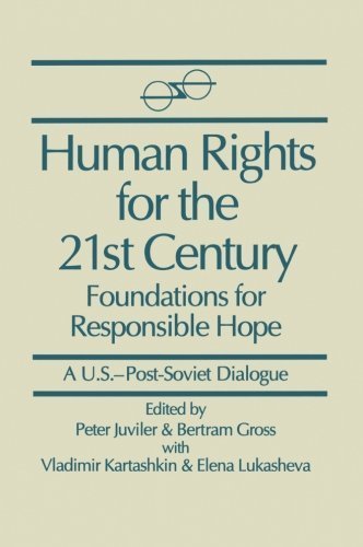 Human Rights for the 21st Century: Foundation for Responsible Hope (U.S.-Post-Soviet Dialogues) by Peter Juviler (1993-06-02)