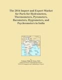  The 2016 Import and Export Market for Parts for Hydrometers, Thermometers, Pyrometers, Barometers, Hygrometers, and Psychrometers in India