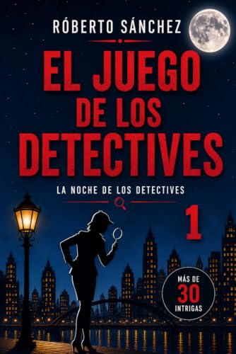 La Noche de los Detectives: 1 (El Juego de los Detectives)