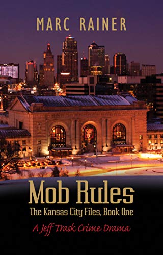 Mob Rules: Book Six in the Jeff Trask Crime Drama series