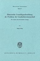 Historische Grundlagenforschung ALS Problem Der Geschichtswissenschaft: Zur Analyse Der Historischen Aussage 3428046811 Book Cover