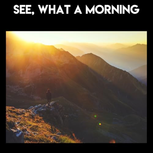 Special Music - See, What a Morning!