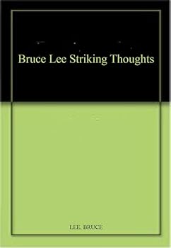 Paperback Bruce Lee Striking Thoughts (India Edition): Bruce Lee's Wisdom for Daily Living Book