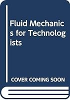 Fluid Mechanics for Technologists 0582712378 Book Cover
