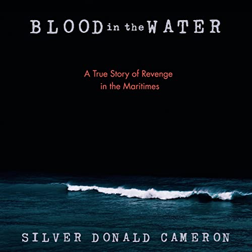 Audiobook: Blood in the Water by Silver Donald Cameron