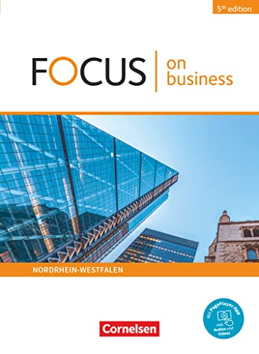 Focus on Business - Englisch für berufliche Schulen - 5th edition - Nordrhein-Westfalen - B1/B2: Schulbuch - Mit PagePlayer-App (Focus on Business, 5th edition - Nordrhein-Westfalen, B1/B2)