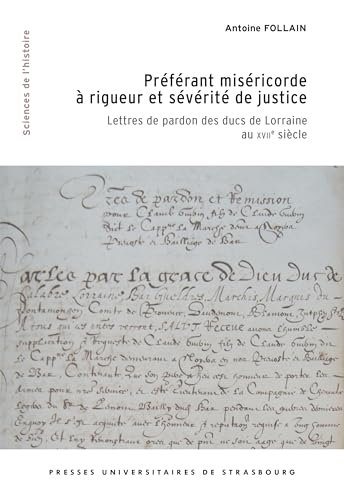 livre Préférant miséricorde à rigueur et sévérité de justice: Lettres de pardon des ducs de Lorraine au XVIIe siècle