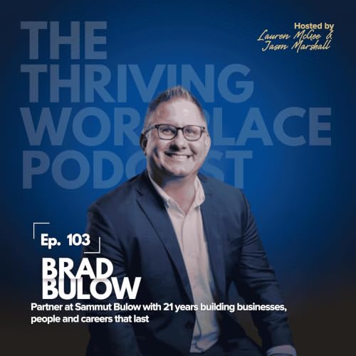 #103 From Toxic to Thriving: BRAD BULOW on Culture, Leadership and Starting Over