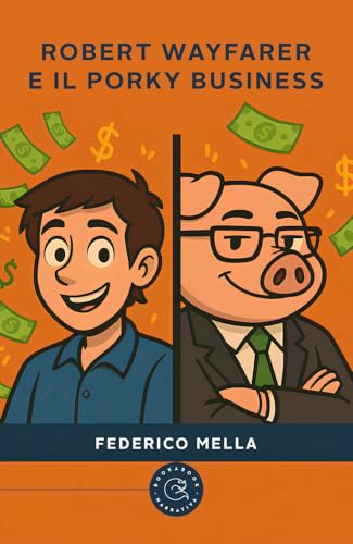 Robert Wayfarer E Il Porky Business