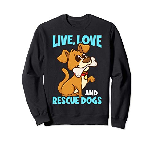 Cute & Funny Live, Love, Rescue Dogs Puppy Owners Sudadera