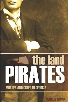 Paperback The Land Pirates: Murder and Greed in Georgia (Annotated) Book