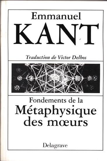 Fondements de la métaphysique des moeurs Kant, E.