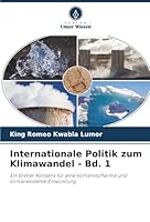 Internationale Politik zum Klimawandel - Bd. 1 (German Edition) 6208961092 Book Cover