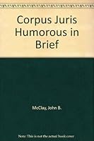 Corpus Juris Humorous in Brief B00106BUT8 Book Cover