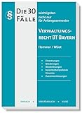 Die 30 wichtigsten Fälle Verwaltungsrecht BT Bayern: nicht nur für Anfangssemester (Skripten - Öffentliches Recht) - Karl-Edmund Hemmer, Achim Wüst, Heidorn 