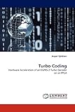 Turbo Coding: Hardware Acceleration of an EGPRS-2 Turbo Decoder on an FPGA